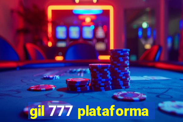 gil 777 plataforma